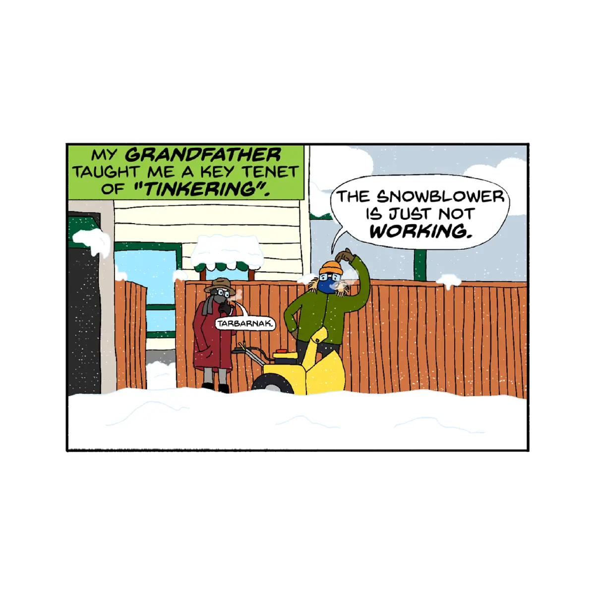A cartoon depicts two people in a snowy yard. One person in a green jacket and orange hat stands beside a yellow snowblower…