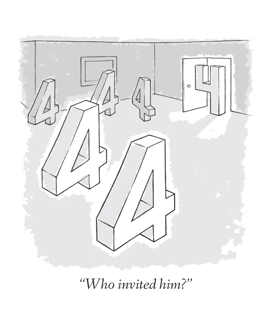 A black-and-white cartoon depicts a room with multiple large, three-dimensional number '4's scattered around, including one…
