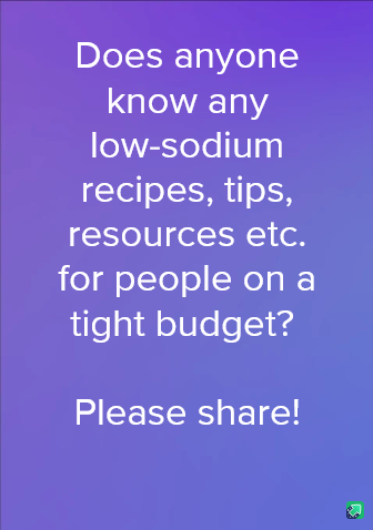 A purple gradient background displays white text asking for low-sodium recipes and budget tips, ending with 'Please share!'…