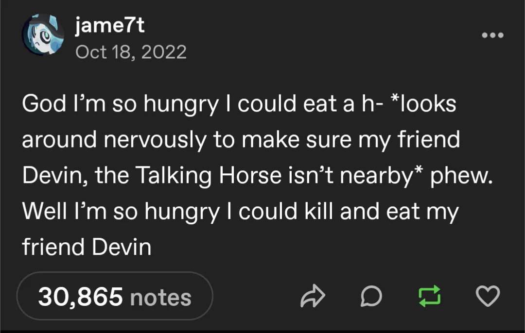 A screenshot of a Tumblr post by user jame7t from October 18, 2022, showing a humorous text about extreme hunger. The text…