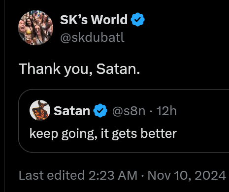 A screenshot of two Twitter/X replies. The first, from 'SK's World', says 'Thank you, Satan.' The second, from 'Satan'…