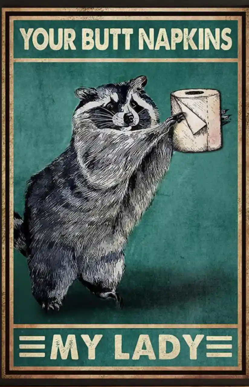 A vintage-style poster features a raccoon standing upright, holding a roll of toilet paper with one paw. The text at the top…