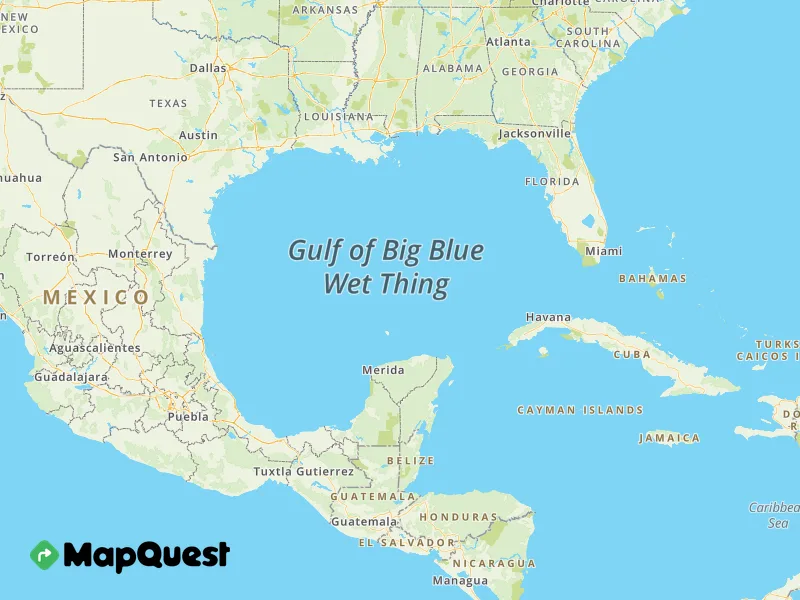 A MapQuest map of the Gulf of Mexico and surrounding areas, with the body of water labeled 'Gulf of Big Blue Wet Thing' in…