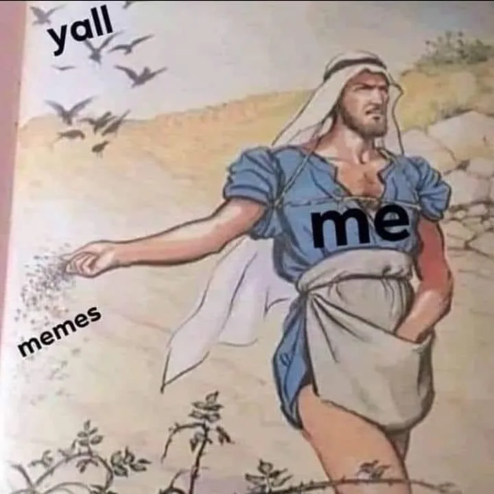 A man in ancient-style clothing, labeled 'me', is shown scattering seeds or grains while birds fly overhead. The word 'yall'…