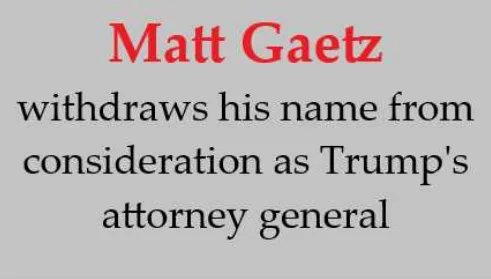 A plain gray background displays bold red text 'Matt Gaetz' followed by black text stating 'withdraws his name from…