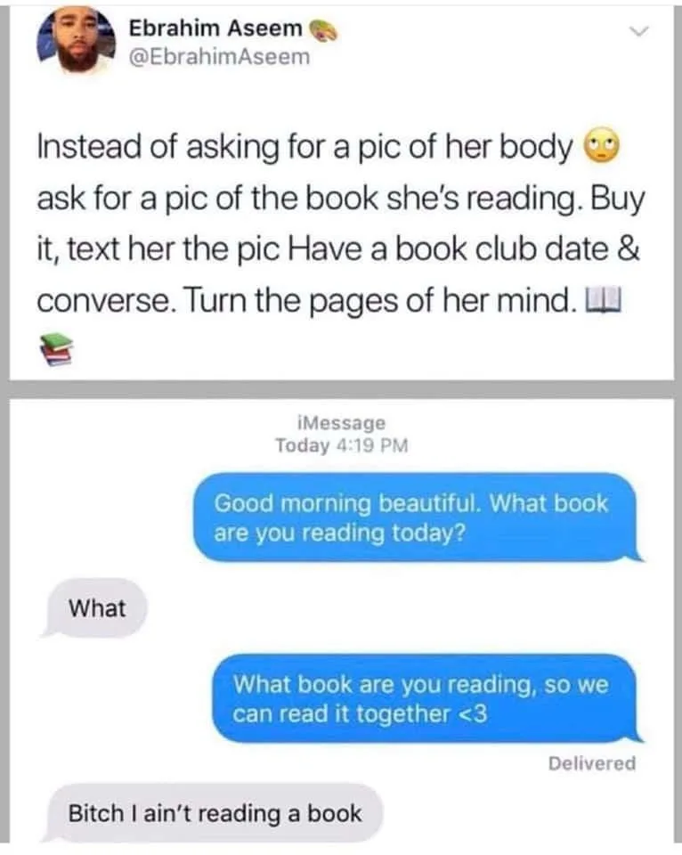 The image shows a Twitter post by Ebrahim Aseem suggesting asking a woman for a photo of the book she's reading instead of…