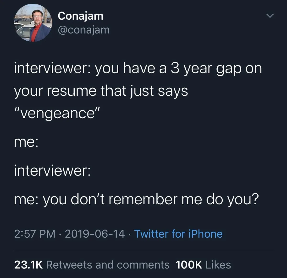 A screenshot of a Twitter post by user Conajam showing a humorous job interview scenario. The text reads: 'interviewer: you…