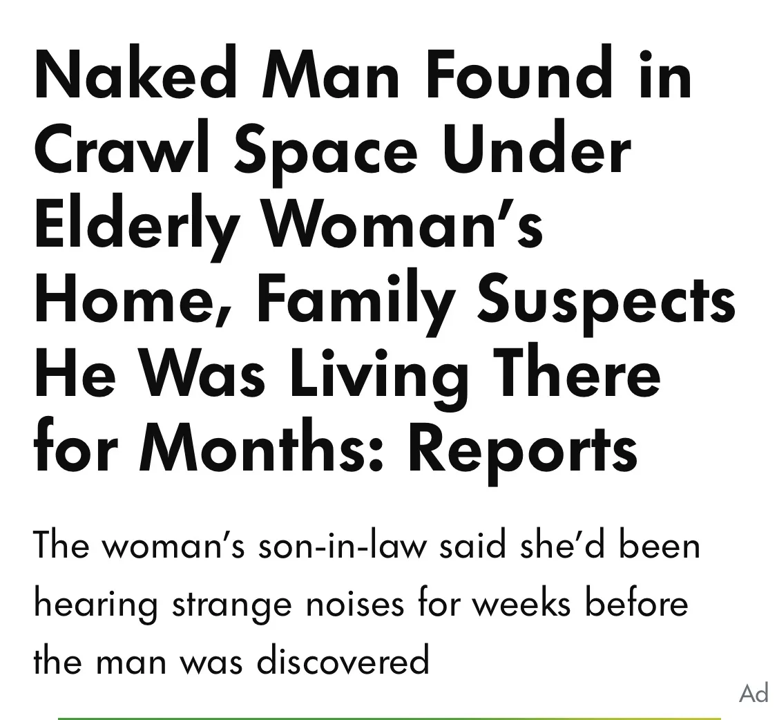 The image displays a news headline in bold black text on a white background, reporting a naked man found in a crawl space…