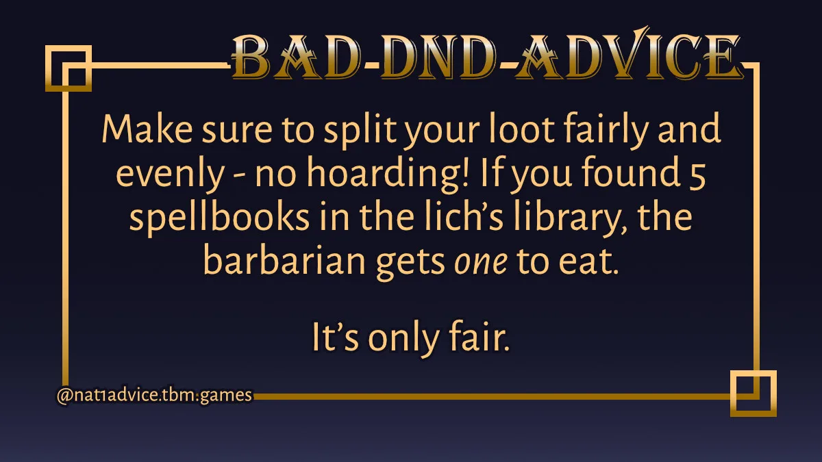 A dark blue background with a gold ornate border and text. The title reads 'BAD-DND-ADVICE'. The body text advises splitting…
