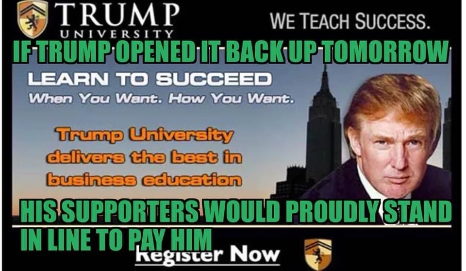 The image is a digitally altered advertisement for 'Trump University' featuring a photo of Donald Trump against a city…