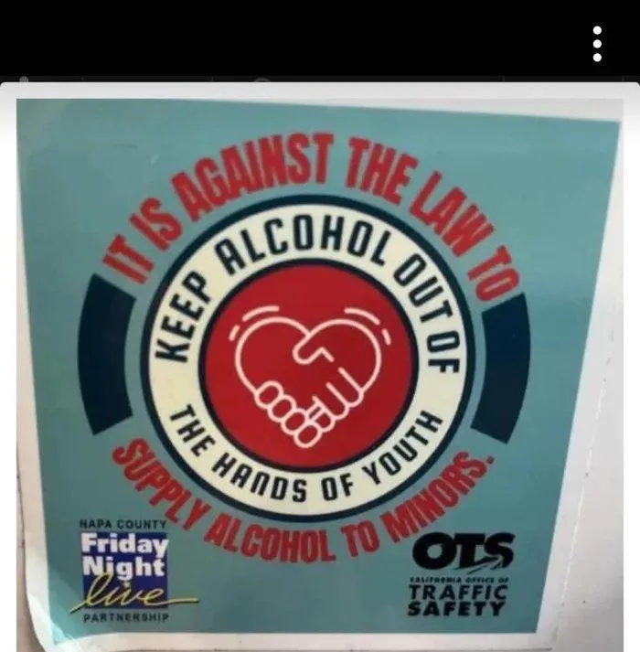 A public service announcement sticker from Napa County Friday Night Live Partnership and California Office of Traffic Safety…