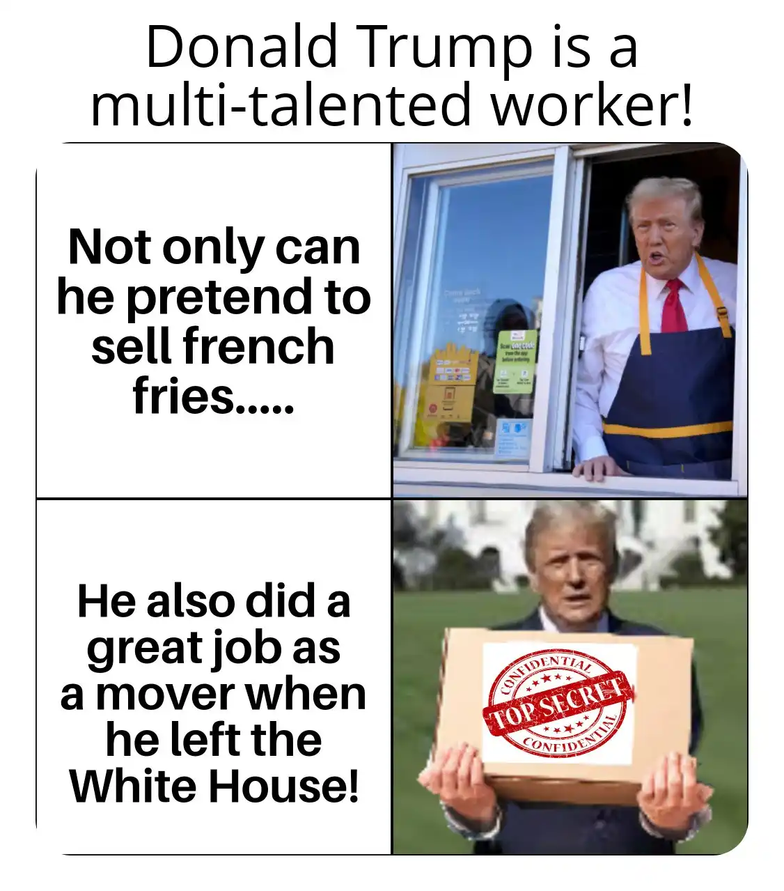 The image is a two-panel meme featuring Donald Trump. In the top panel, he's wearing a blue and yellow apron and leaning out…