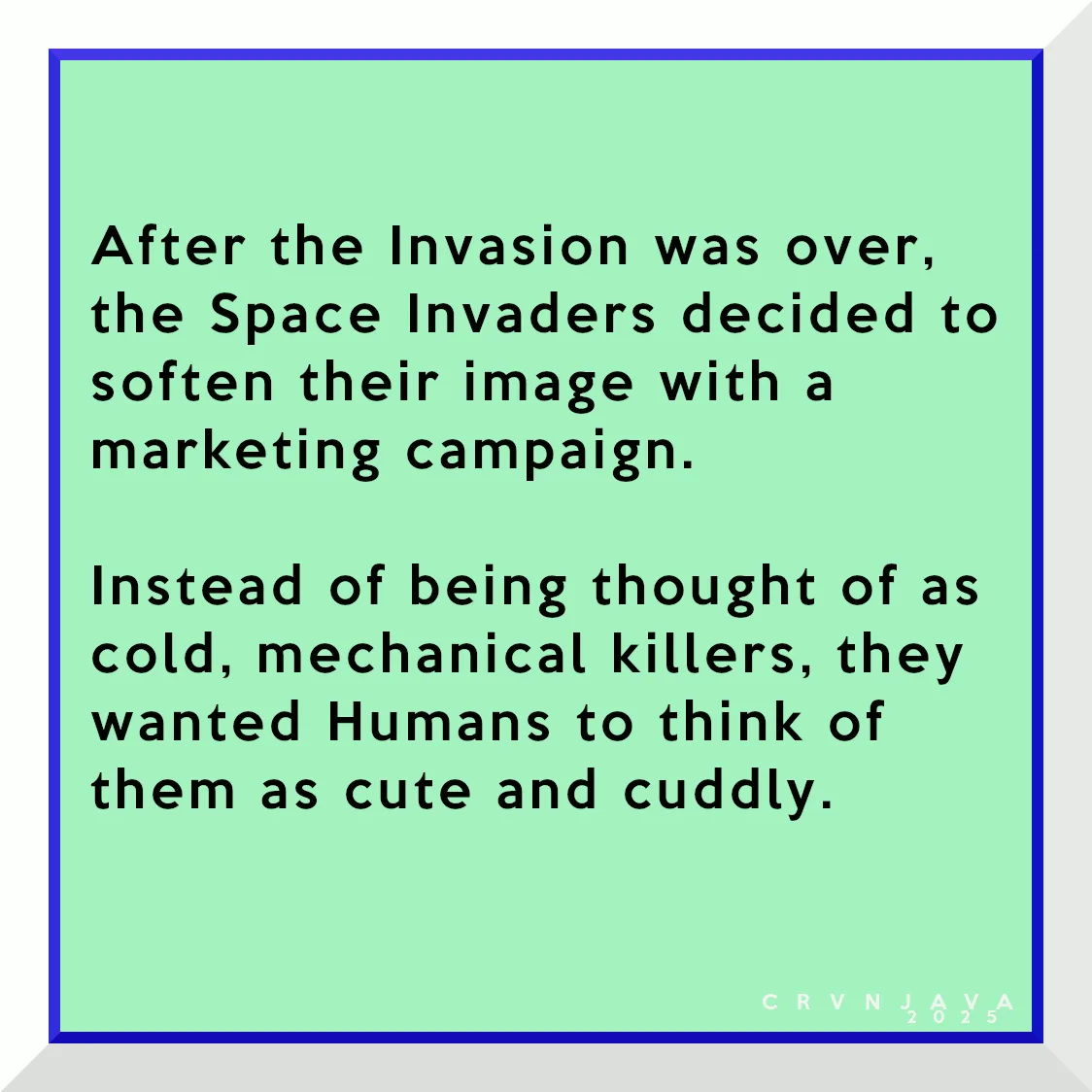 A four-panel meme showing pixelated Space Invaders reimagined as cute, smiling characters. The top-left panel explains the…