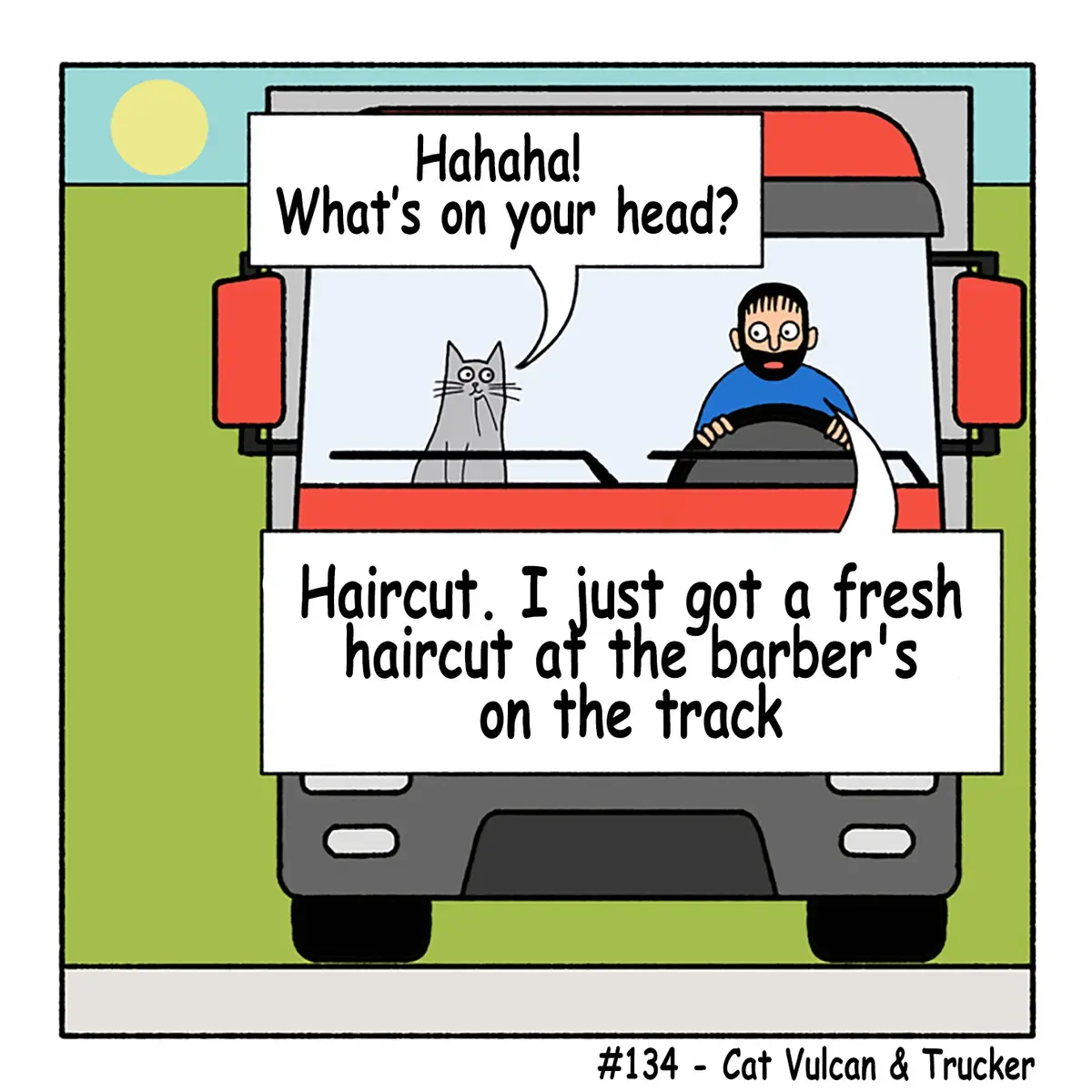 A cartoon depicts a gray cat sitting in the driver's seat of a red and gray truck, laughing and asking the human driver…