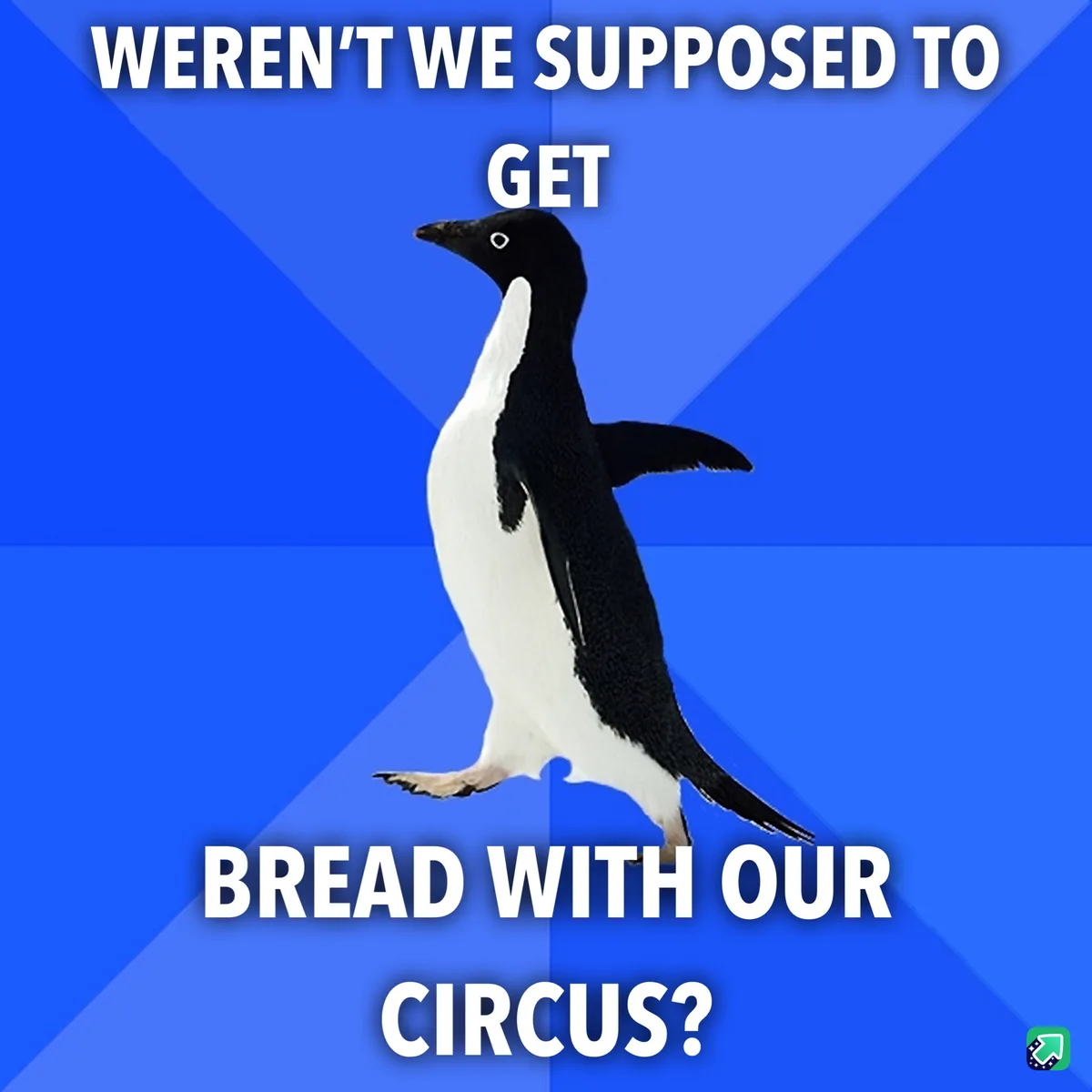 A black-and-white penguin stands upright against a blue geometric background, with the text 'WEREN'T WE SUPPOSED TO GET…