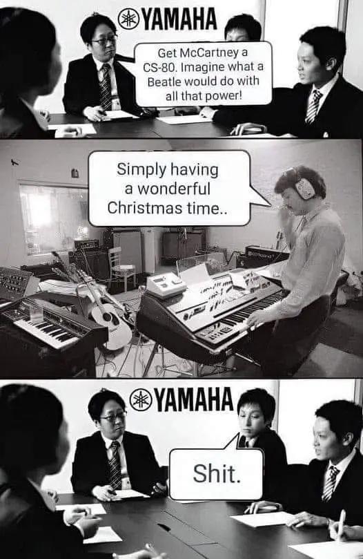 A three-panel black-and-white meme. Top panel: Yamaha executives in suits discuss giving McCartney a CS-80 synthesizer…