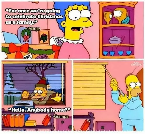 A three-panel Simpsons meme showing Marge excitedly announcing a family Christmas celebration, followed by Grampa outside…