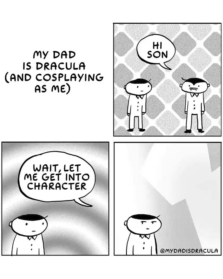 My Dad is Dracula and He's Cosplaying as Me!