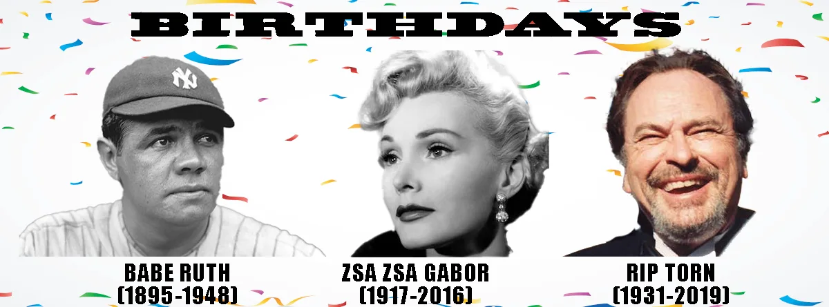 A celebratory image with confetti background and the word 'BIRTHDAYS' at the top, featuring three portraits: Babe Ruth…