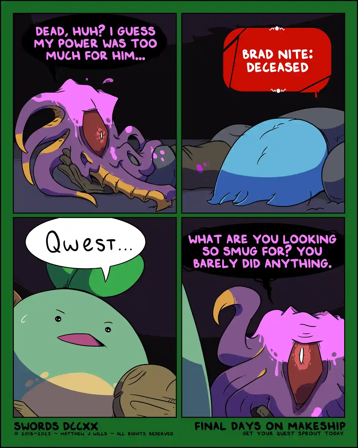 A four-panel comic strip shows a purple, gooey monster lying dead, thinking 'Dead, huh? I guess my power was too much for…