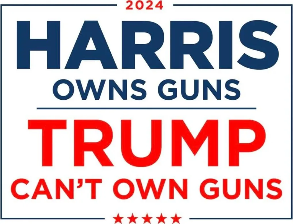 A political meme styled like a campaign poster with '2024' at the top, 'HARRIS OWNS GUNS' in blue text, and 'TRUMP CAN'T OWN…