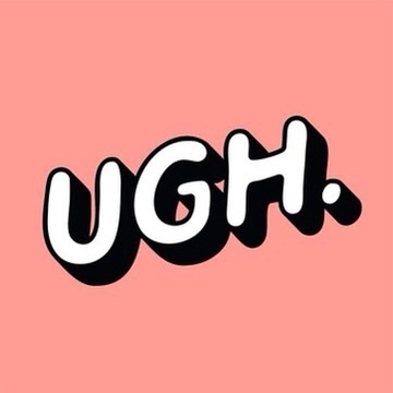 A solid pink background features the word 'UGH.' in large, bold, white, cartoon-style bubble letters with a thick black…