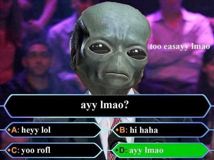 An alien with a smug expression is shown in a game interface with four multiple-choice options. The question is 'ayy lmao?'…