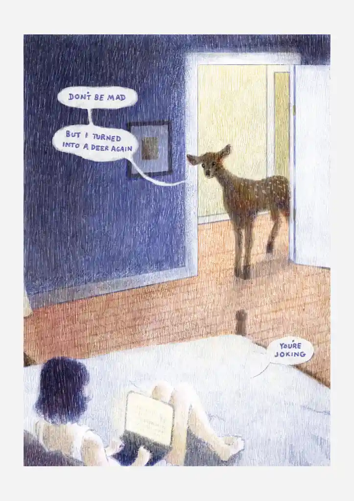 A person lies in bed reading a book while a small deer stands in the doorway. The deer says, 'DON'T BE MAD BUT I TURNED INTO…