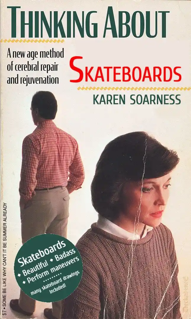 The image is a book cover parody titled 'Thinking About Skateboards' by Karen Soarness, featuring a man in a plaid shirt…