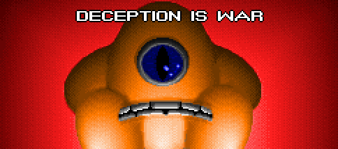 A pixelated, orange, one-eyed creature with a wide, toothy grin against a solid red background. The text 'DECEPTION IS WAR'…