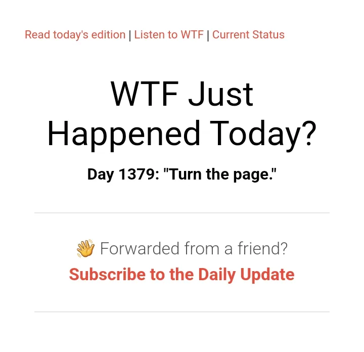 The image displays a screenshot of a 'WTF Just Happened Today?' newsletter interface, showing the title, day number 1379…