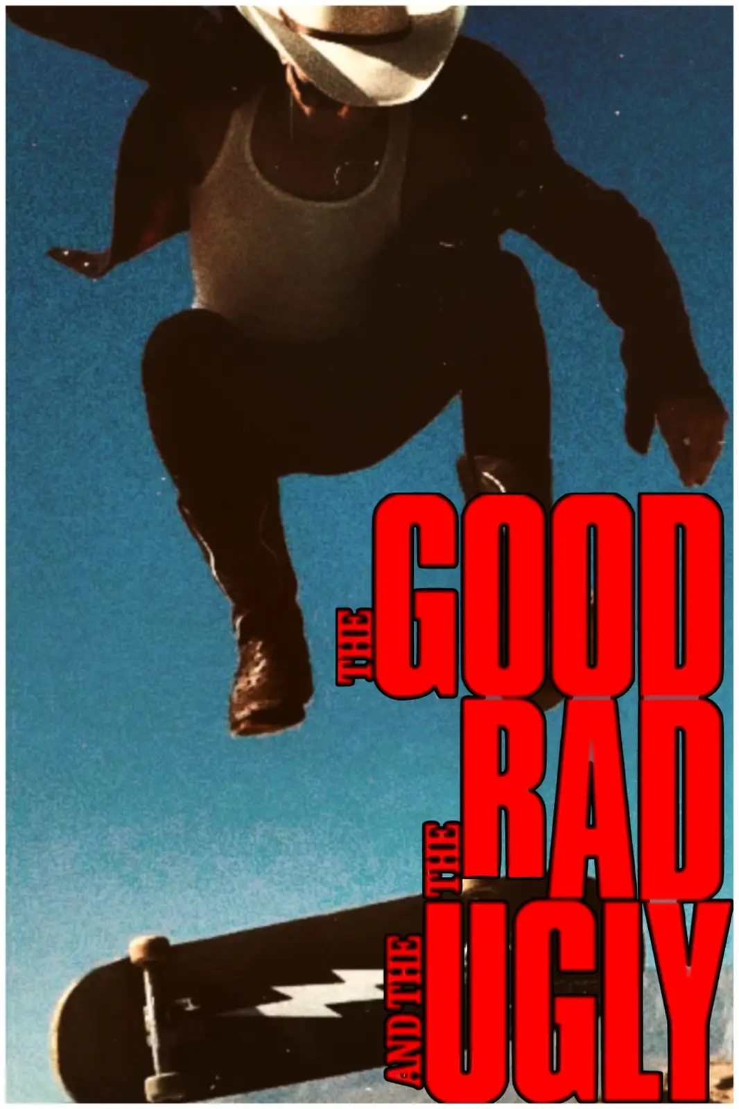 A person wearing a cowboy hat and tank top is mid-air above a skateboard against a blue sky, with the text 'THE GOOD THE BAD…