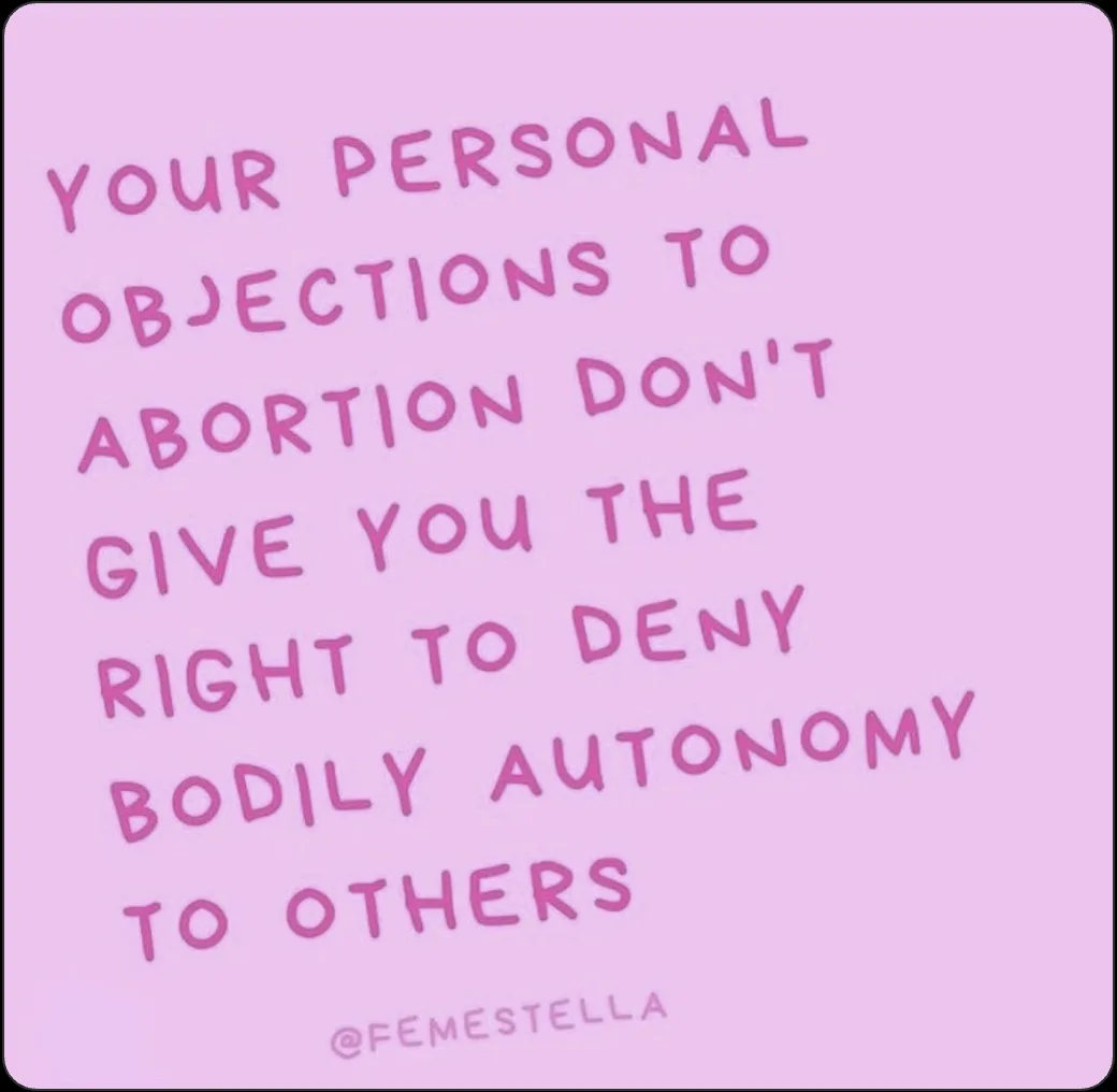 A solid light pink square image displays the text 'YOUR PERSONAL OBJECTIONS TO ABORTION DON'T GIVE YOU THE RIGHT TO DENY…