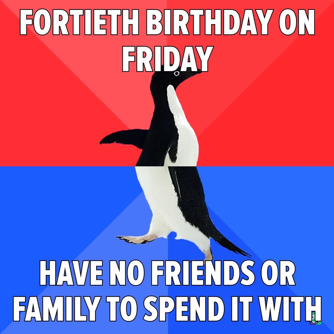 A penguin stands centered against a red and blue background, with bold white text at the top reading 'FORTIETH BIRTHDAY ON…