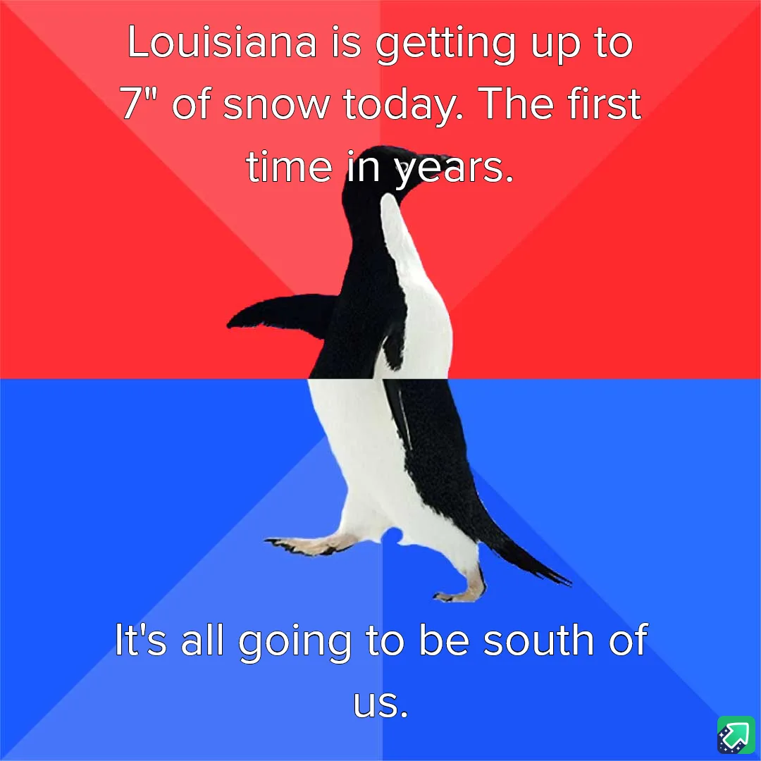 A penguin stands centered against a red and blue background, with white text above reading 'Louisiana is getting up to 7" of…