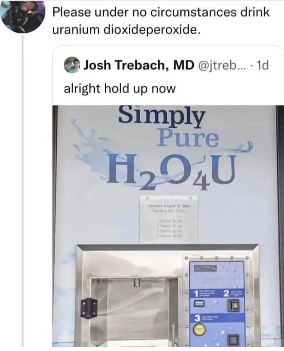 A screenshot of a tweet from Josh Trebach, MD, reacting to a photo of a water vending machine labeled 'Simply Pure H2O4U'…