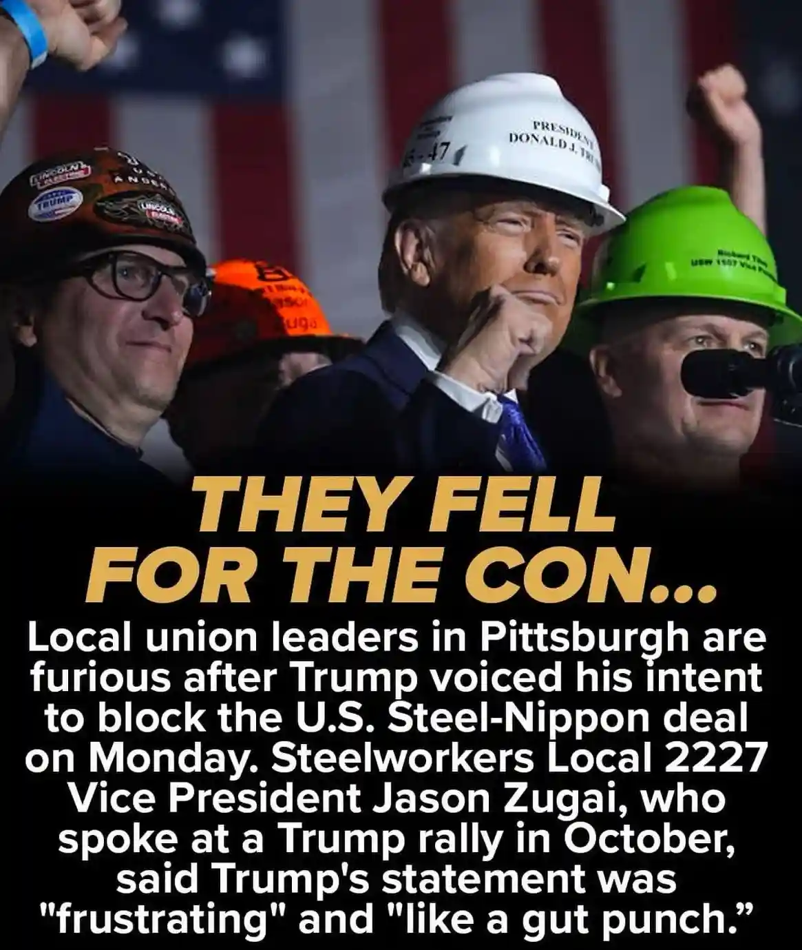 A photo shows Donald Trump wearing a white hard hat labeled 'PRESIDENT DONALD J. TRUMP' at a rally, flanked by union members…