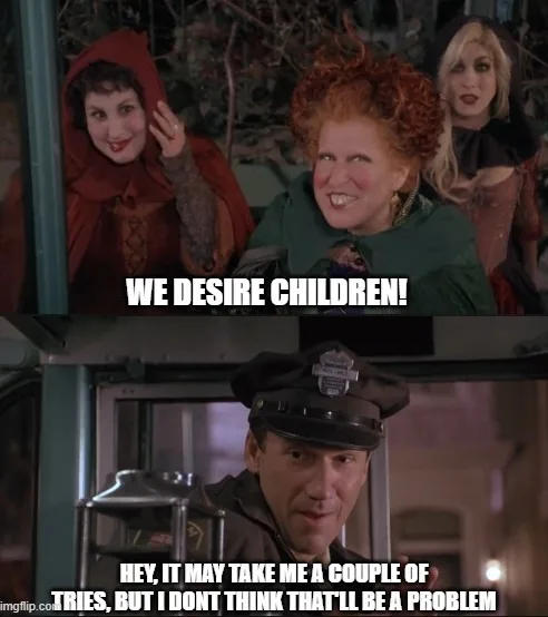The top panel shows three witches from 'Hocus Pocus' looking excitedly at the camera with the text 'WE DESIRE CHILDREN!'…