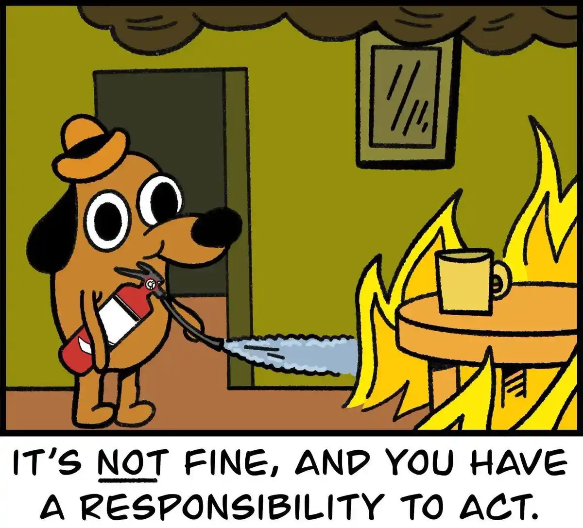 A cartoon dog wearing a hat holds a fire extinguisher and sprays it at a fire engulfing a table with a mug on it. The room…