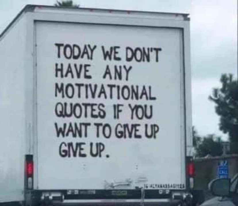 The image shows the back of a white delivery truck with black handwritten text that reads 'TODAY WE DON'T HAVE ANY…