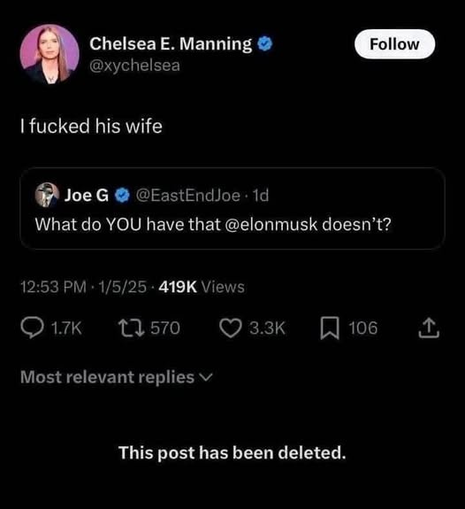 A screenshot of a Twitter post by Chelsea E. Manning that reads 'I fucked his wife,' which has been deleted. Below it, a…