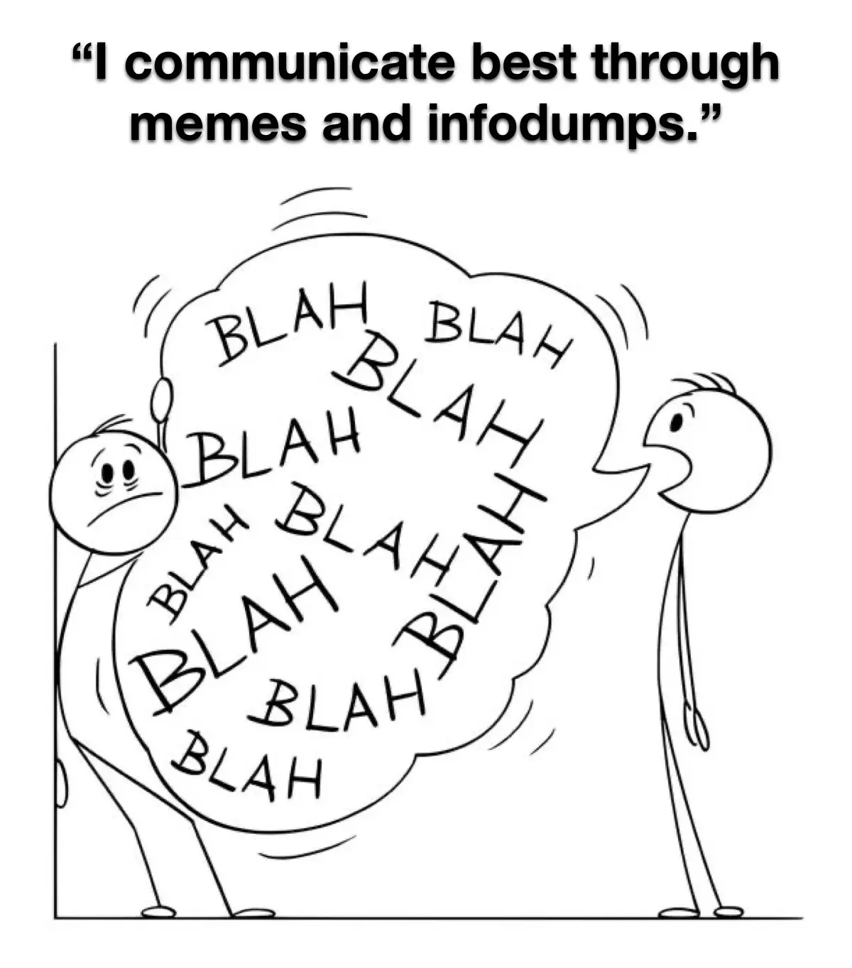A black-and-white cartoon shows two stick figures. One figure on the right is speaking with an oversized speech bubble…