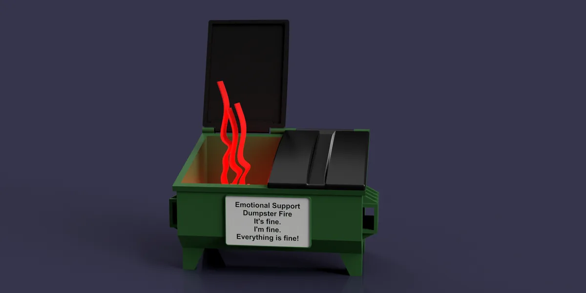 A green dumpster with its lid open, showing red flames inside, and a white label on the front reads 'Emotional Support…