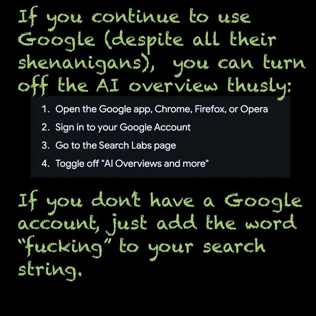 A black background with green handwritten-style text provides instructions on how to disable Google's AI overview feature…