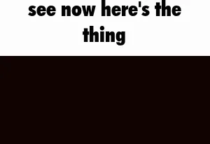 Six panels show the phrase 'see now here's the thing' above various scenes from the movie 'The Thing' (1982), including a…