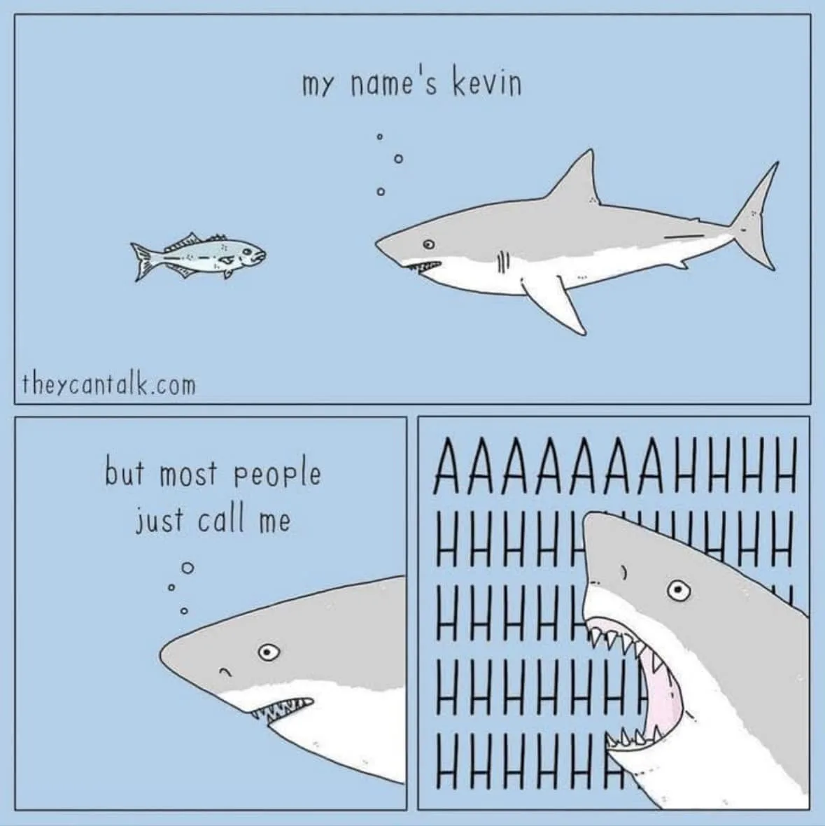 A two-panel comic shows a shark introducing itself as 'Kevin' to a small fish, then revealing that most people call it…