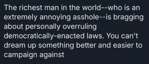 A dark background with white text that reads: 'The richest man in the world--who is an extremely annoying asshole--is…