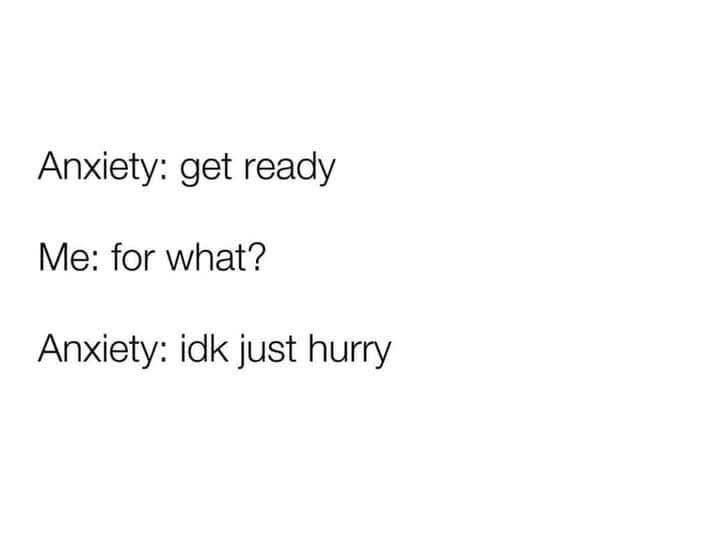 A plain white background with three lines of black text. The first line reads 'Anxiety: get ready'. The second line reads…