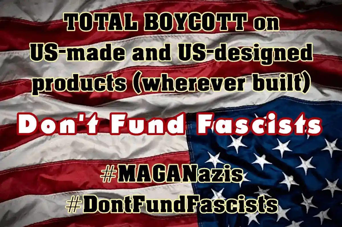 An American flag serves as the background for bold, overlaid text calling for a boycott of US-made and US-designed products…