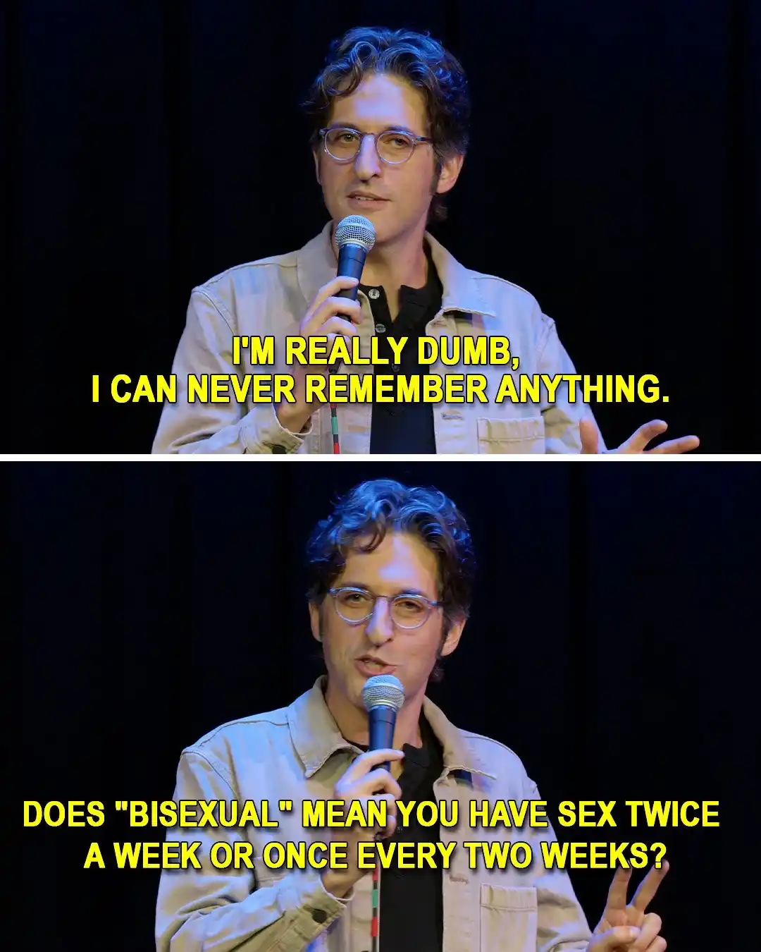 A two-panel meme featuring comedian John Mulaney on stage holding a microphone. In the top panel, yellow text reads 'I'M…